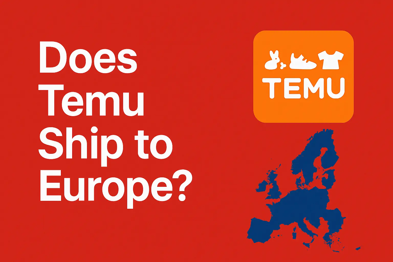 Does Temu Ship to Europe? [2025]